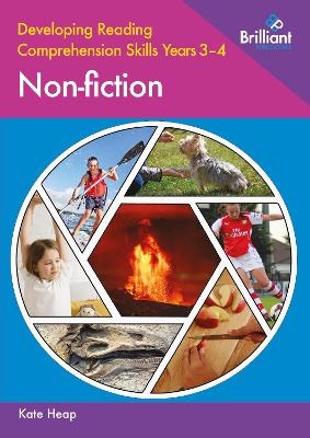 Developing Reading Comprehension Skills Years 3-4: Non-fiction - Kate Heap