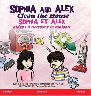 Sophia and Alex Clean the House - Denise Bourgeois-Vance