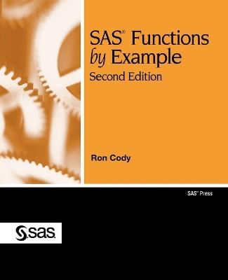 SAS Functions by Example, Second Edition - Ron Cody