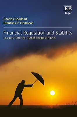 Financial Regulation and Stability - Charles Goodhart, Dimitrios P. Tsomocos