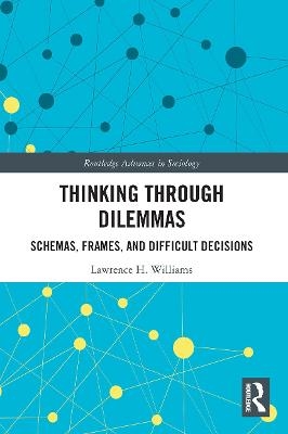 Thinking Through Dilemmas - Lawrence H. Williams