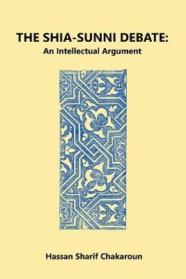 The Shia-Sunni Debate - Hassan Sharif Chakaroun