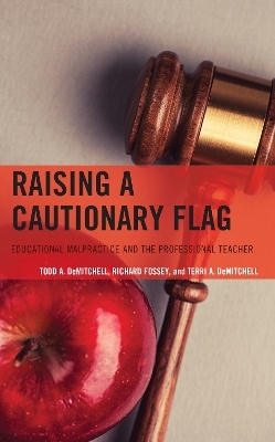 Raising a Cautionary Flag - Todd A. DeMitchell, Richard Fossey, Terri A. DeMitchell