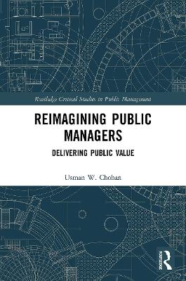 Reimagining Public Managers - Usman W. Chohan