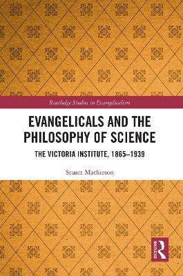 Evangelicals and the Philosophy of Science - Stuart Mathieson