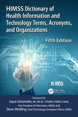 HIMSS Dictionary of Health Information and Technology Terms, Acronyms and Organizations -  Healthcare Information &  Management Systems Society (HIMSS)