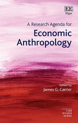 A Research Agenda for Economic Anthropology - 