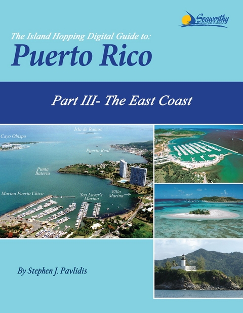 The Island Hopping Digital Guide To Puerto Rico - Part III - The East Coast - Stephen J Pavlidis