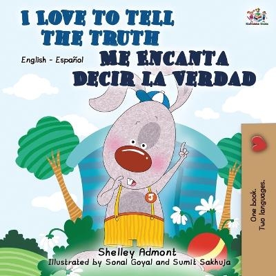 I Love to Tell the Truth Me Encanta Decir la Verdad - Shelley Admont, KidKiddos Books