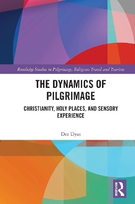 The Dynamics of Pilgrimage - Dee Dyas