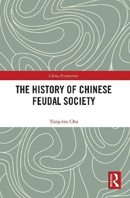 The History of Chinese Feudal Society - Tung-tsu Chu