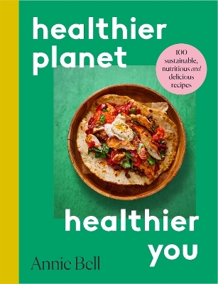 Healthier Planet, Healthier You - Annie Bell