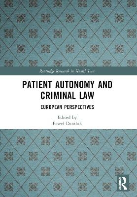 Patient Autonomy and Criminal Law - 