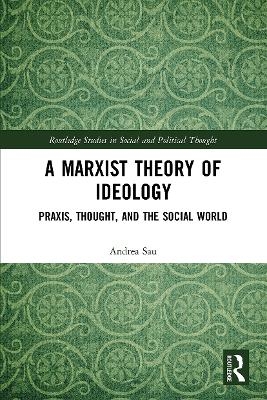 A Marxist Theory of Ideology - Andrea Sau