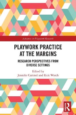 Playwork Practice at the Margins - 