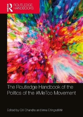 The Routledge Handbook of the Politics of the #MeToo Movement - 