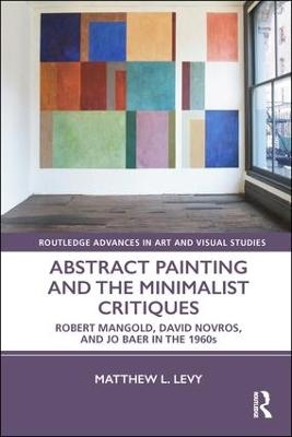 Abstract Painting and the Minimalist Critiques - Matthew L. Levy