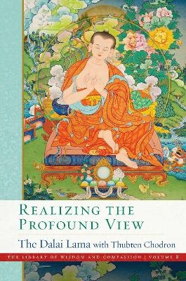 Realizing the Profound View - His Holiness the Dalai Lama, Venerable Thubten Chodron