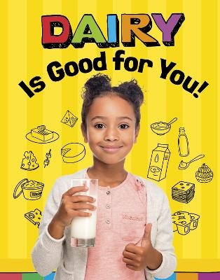 Dairy Is Good for You! - Gloria Koster