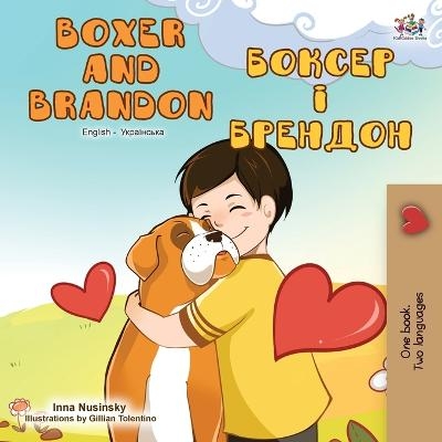 Boxer and Brandon (English Ukrainian Bilingual Book) - KidKiddos Books, Inna Nusinsky