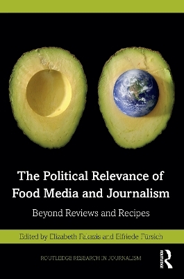 The Political Relevance of Food Media and Journalism - 