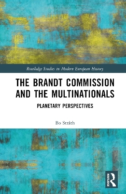 The Brandt Commission and the Multinationals - Bo Stråth