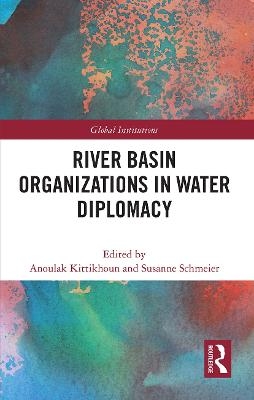 River Basin Organizations in Water Diplomacy - 