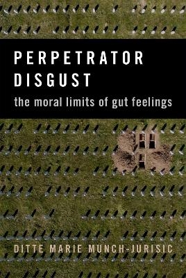 Perpetrator Disgust - Ditte Marie Munch-Jurisic