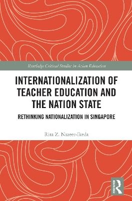 Internationalization of Teacher Education and the Nation State - Rita Z. Nazeer-Ikeda