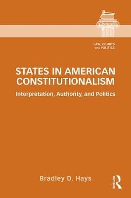 States in American Constitutionalism - Bradley D. Hays