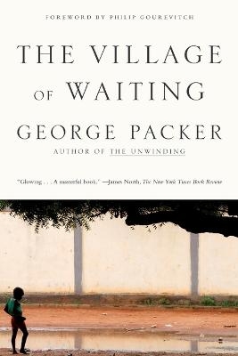 The Village of Waiting - George Packer