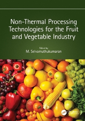 Non-Thermal Processing Technologies for the Fruit and Vegetable Industry - 