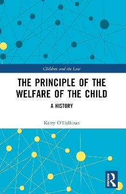 The Principle of the Welfare of the Child - Kerry O'Halloran