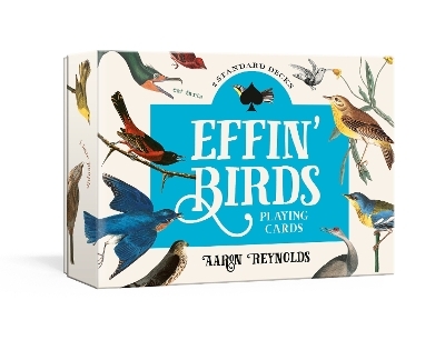 Effin' Birds Playing Cards - Aaron Reynolds