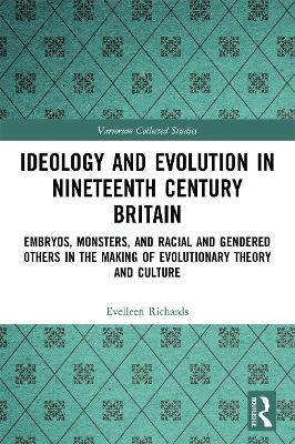 Ideology and Evolution in Nineteenth Century Britain - Evelleen Richards