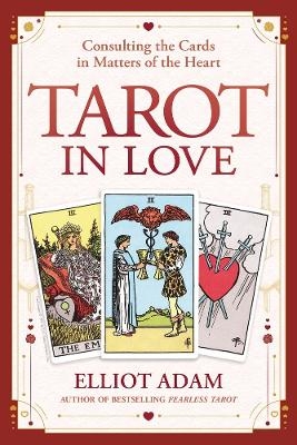 Tarot in Love - Elliot Adam