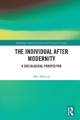 The Individual After Modernity - Mira Marody