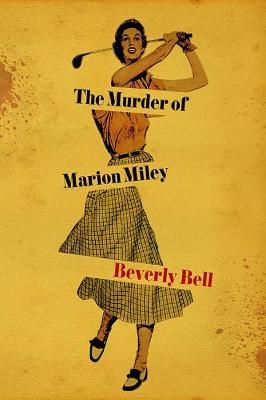 The Murder of Marion Miley - Beverly Bell