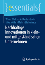 Nachhaltige Innovationen in klein- und mittelständischen Unternehmen - Wanja Wellbrock, Daniela Ludin, Erika Müller, Melina Bleibinhaus