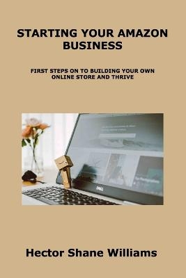 Starting Your Amazon Business - Hector Shane Williams