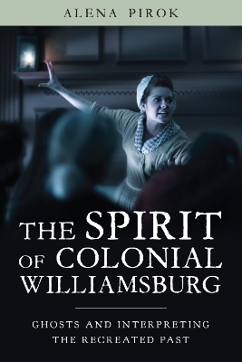 The Spirit of Colonial Williamsburg - Alena Pirok