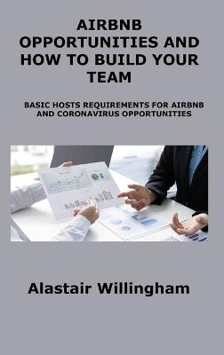 Airbnb Opportunities and How to Build Your Team - Alastair Willingham