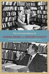 The Correspondence of Hannah Arendt and Gershom Scholem - Hannah Arendt, Gershom Scholem