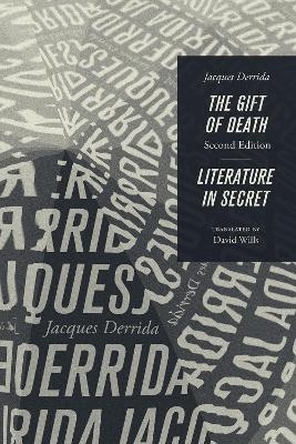 The Gift of Death, Second Edition & Literature in Secret - Jacques Derrida