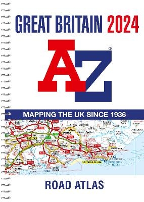 Great Britain A-Z Road Atlas 2024 (A4 Spiral) -  A–Z maps