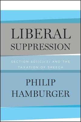 Liberal Suppression - Philip Hamburger