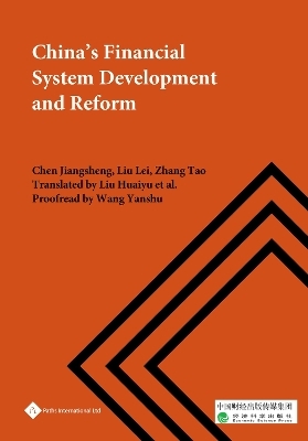 China's Financial System Development and Reform - Jiangsheng Chen, Lei Liu, Tao Zhang, Huaiyu Liu