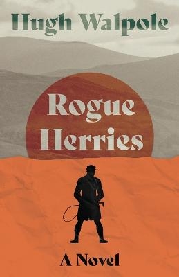 Rogue Herries - A Novel - Hugh Walpole