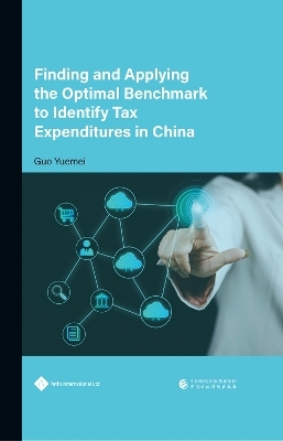 Finding and Applying the Optimal Benchmark to Identify Tax Expenditures in China - Yuemei Guo