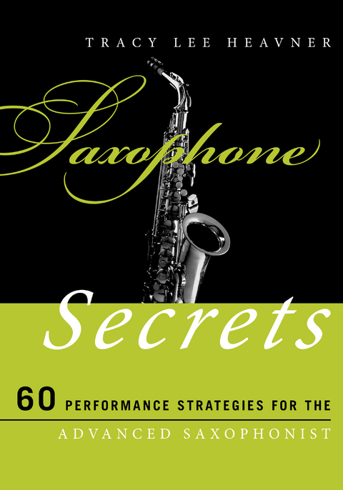 Saxophone Secrets -  Tracy Lee Heavner